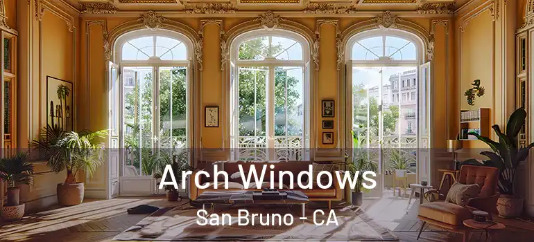  Arch Windows San Bruno - CA