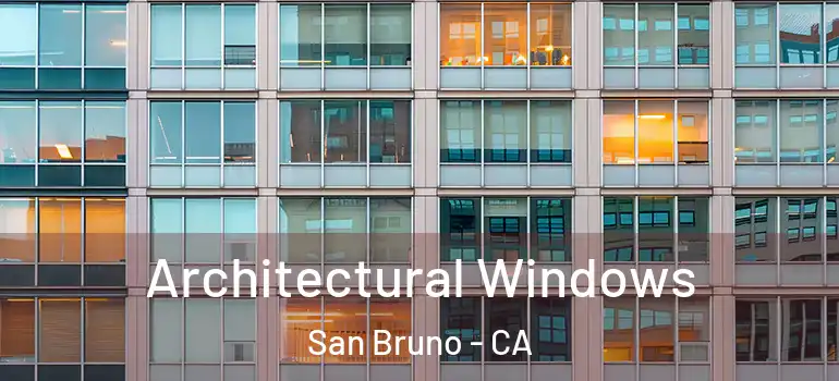  Architectural Windows San Bruno - CA