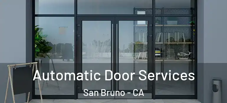  Automatic Door Services San Bruno - CA