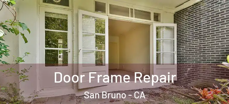  Door Frame Repair San Bruno - CA