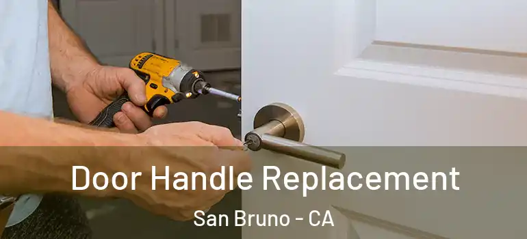  Door Handle Replacement San Bruno - CA