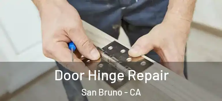  Door Hinge Repair San Bruno - CA
