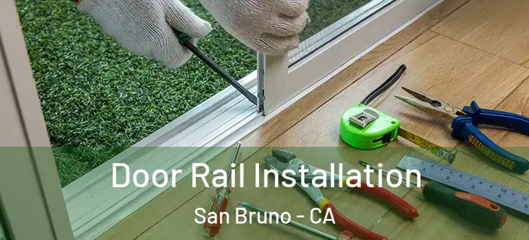 Door Rail Installation San Bruno - CA