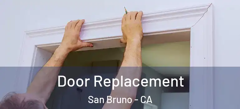  Door Replacement San Bruno - CA