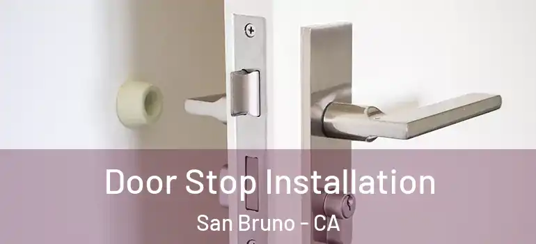  Door Stop Installation San Bruno - CA