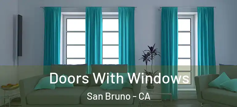  Doors With Windows San Bruno - CA