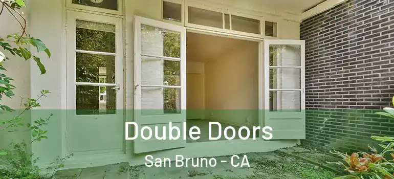  Double Doors San Bruno - CA