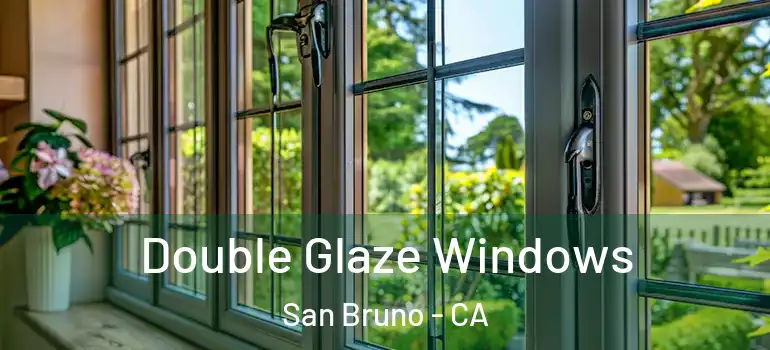  Double Glaze Windows San Bruno - CA