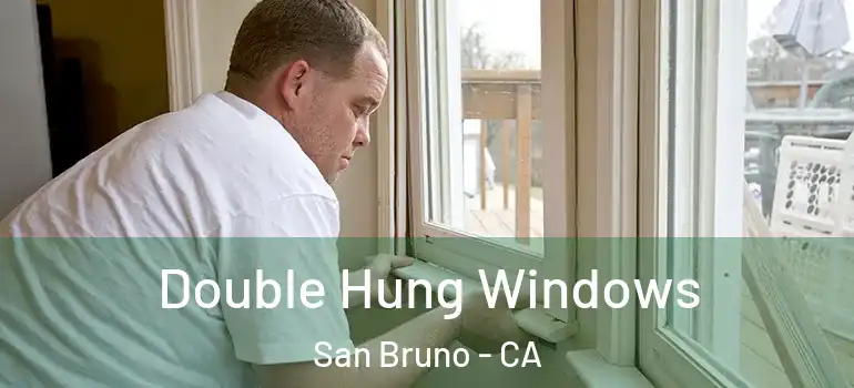 Double Hung Windows San Bruno - CA