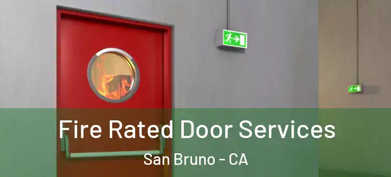  Fire Rated Door Services San Bruno - CA