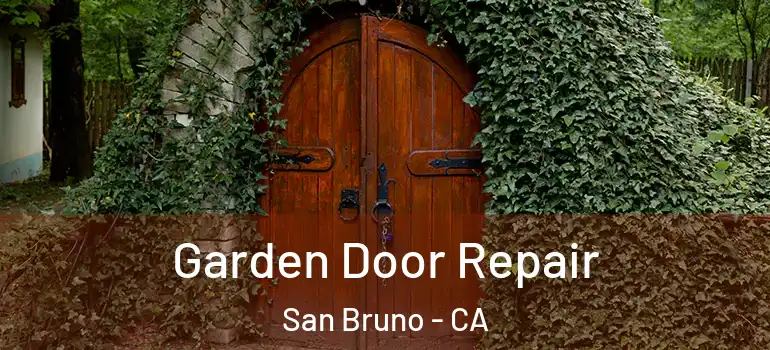  Garden Door Repair San Bruno - CA