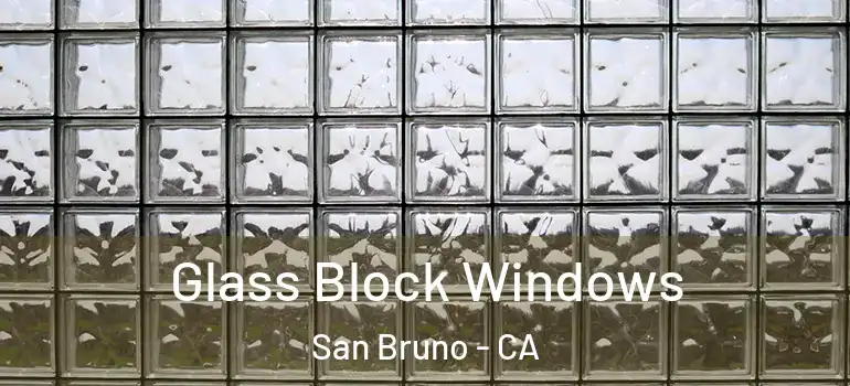  Glass Block Windows San Bruno - CA