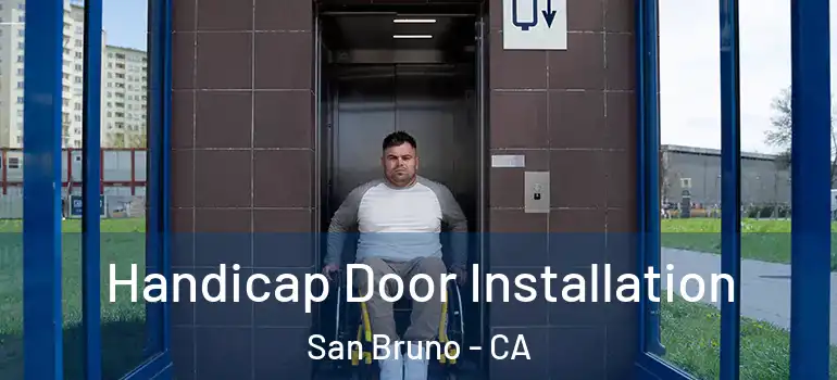 Handicap Door Installation San Bruno - CA