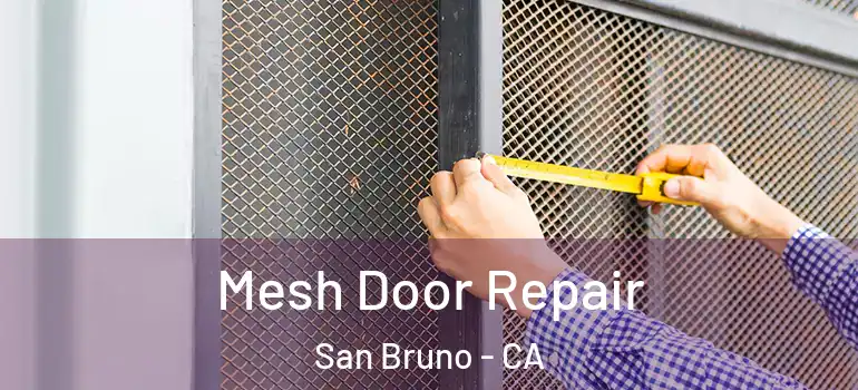  Mesh Door Repair San Bruno - CA