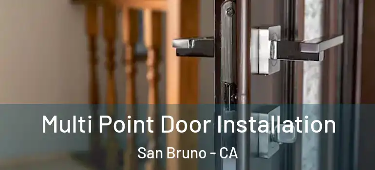  Multi Point Door Installation San Bruno - CA