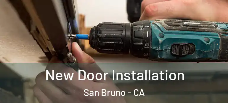  New Door Installation San Bruno - CA