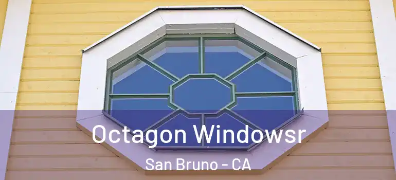  Octagon Windowsr San Bruno - CA