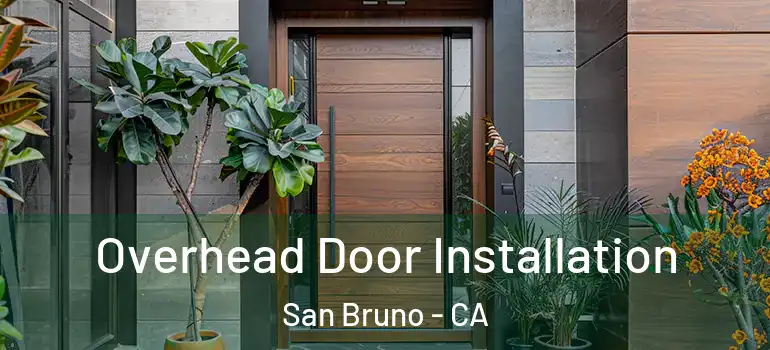  Overhead Door Installation San Bruno - CA