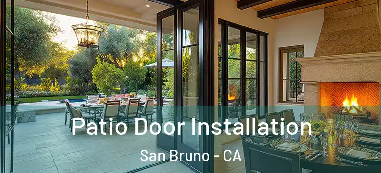  Patio Door Installation San Bruno - CA