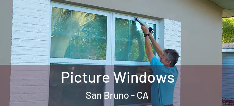  Picture Windows San Bruno - CA