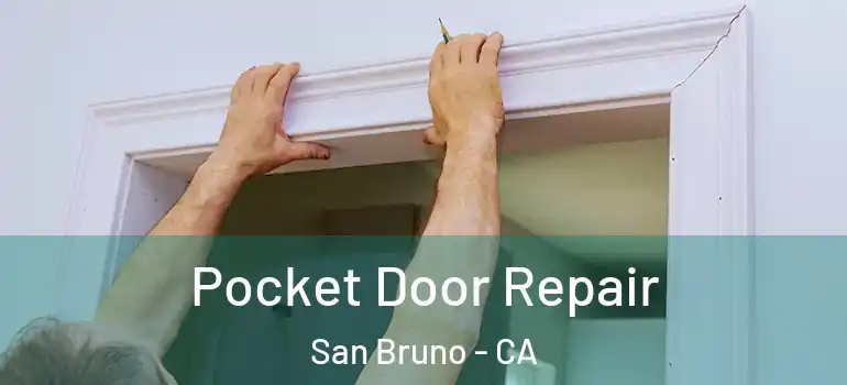  Pocket Door Repair San Bruno - CA
