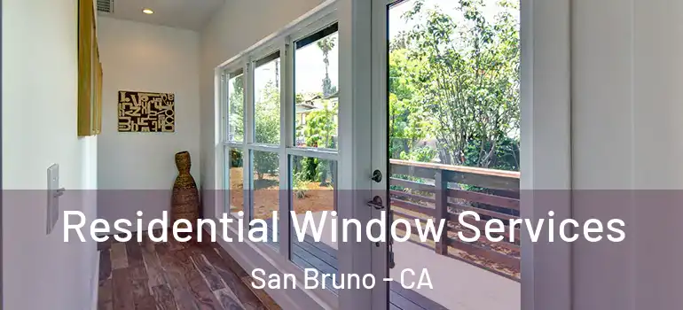  Residential Window Services San Bruno - CA