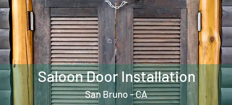  Saloon Door Installation San Bruno - CA