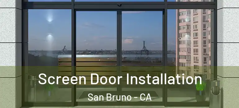  Screen Door Installation San Bruno - CA
