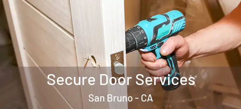  Secure Door Services San Bruno - CA
