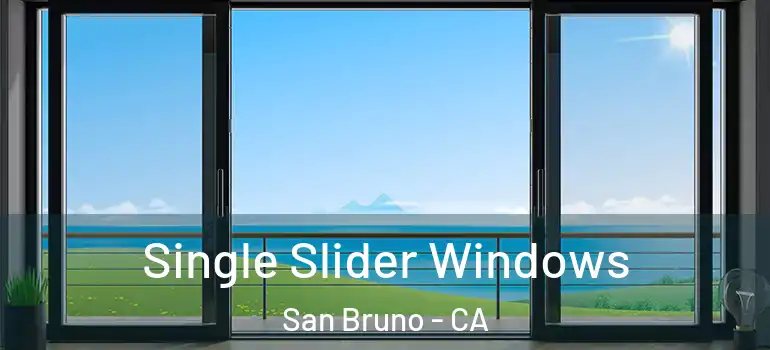  Single Slider Windows San Bruno - CA
