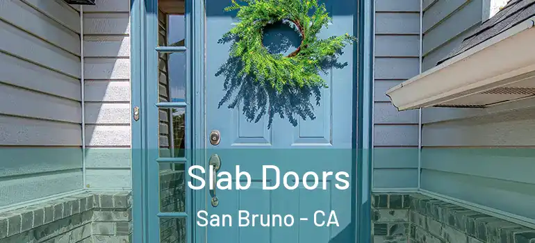  Slab Doors San Bruno - CA