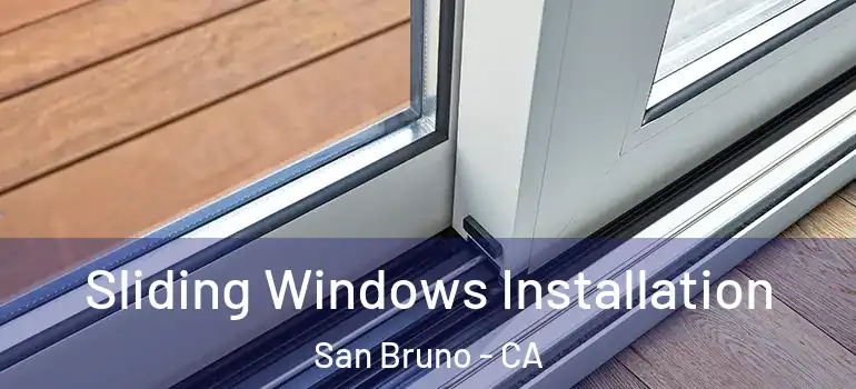  Sliding Windows Installation San Bruno - CA