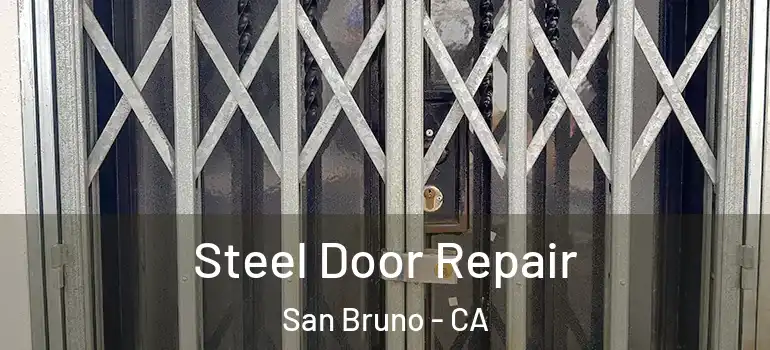  Steel Door Repair San Bruno - CA