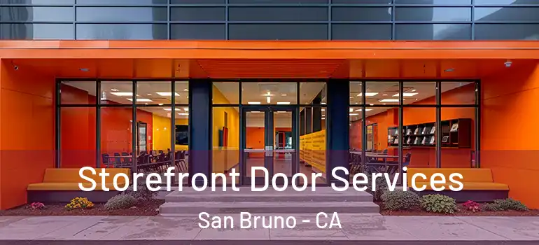  Storefront Door Services San Bruno - CA