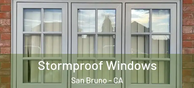  Stormproof Windows San Bruno - CA