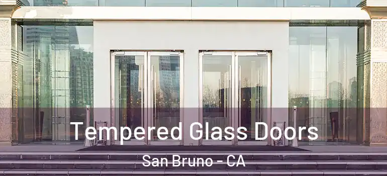  Tempered Glass Doors San Bruno - CA