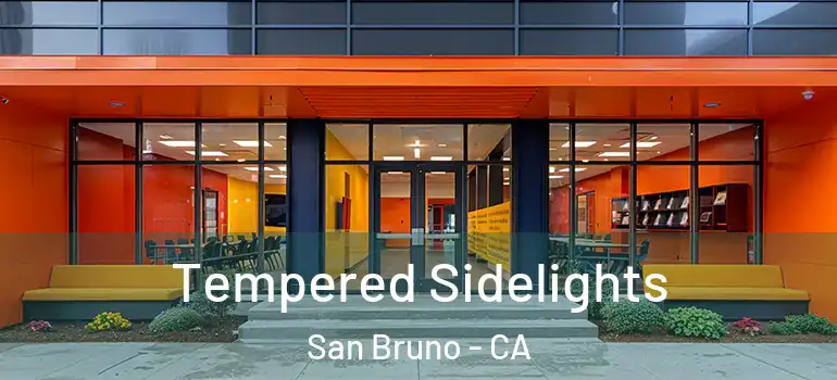  Tempered Sidelights San Bruno - CA