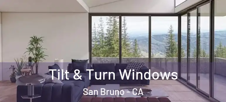  Tilt & Turn Windows San Bruno - CA
